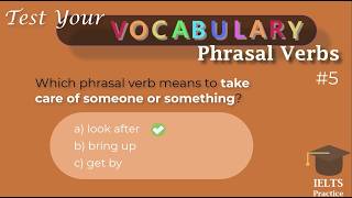 Vocabulary Quiz #5 - Phrasal Verbs