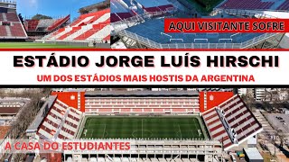 JORGE LUÍS HIRSCHI: Conheça a casa hostil do Estudiantes | Aqui visitante sofre