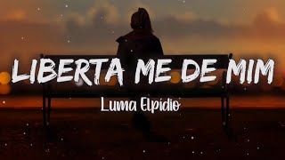 Luma Elpídio - Liberta Me de Mim