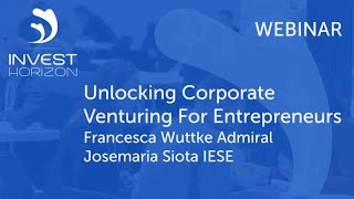 Webinar: Unlocking Corporate Venturing For Entrepreneurs