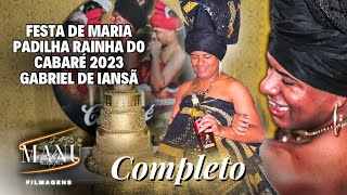 Festa de MARIA PADILHA RAINHA DO CABARÉ 2023 - Gabriel de Iansã (COMPLETO)