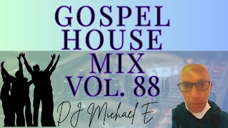 Gospel House Mix Vol  88