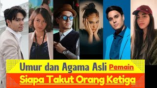 Umur dan Agama Pemain Siapa Takut Orang Ketiga SCTV