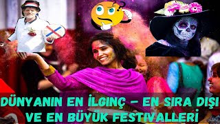 Dünyanın En İlginç , En Sıra Dışı Ve En Büyük Festivalleri  ...