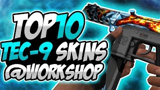 TOP 10 TEC-9 SKINS ON CS:GO COMMUNITY WORKSHOP