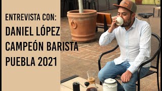 Entrevista Campeón Barista Puebla 2021