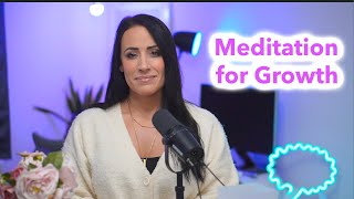 10 Minute Meditation for Growth