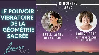 Le pouvoir vibratoire de la géométrie sacrée, avec Josée Labbé et Louise Côté