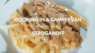 COOKING IN A CAMPERVAN | EPISODE 8 - STROGANOFF