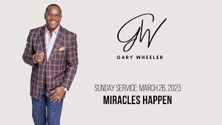 Bishop Gary Wheeler | Miracles Happen | Changing Your World Church International