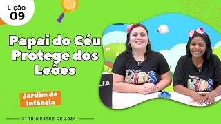 EBD Lição 9 - Jardim de Infância | Papai do Céu Protege dos Leões (5 e 6 anos) 3ºTrimestre 2024