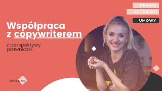 #3 Umowa współpracy z copywriterem. O czym pamiętać w umowie?