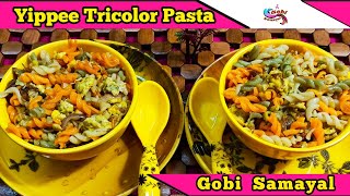 Yippee Tricolor Pasta in Tamil | Pasta Recipe in Tamil | Gobi Samayal