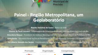 Painel - Região Metropolitana, um Geolaboratório - Parte 1 - Reitor da UERJ - AMP 2014