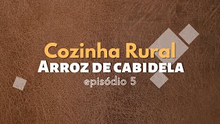 COZINHA RURAL | ARROZ DE CABIDELA episódio 5