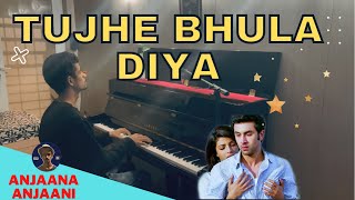 Tujhe Bhula Diya Piano Cover | Anjaana Anjaani | Ranbir Kapoor, Priyanka Chopra | Rishabh DA