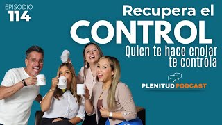 Recupera el Control de Tu Vida - "¿Quién Te Enoja, Te Controla?