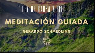 MEDITACIÓN LEY DE CAUSA Y EFECTO (Basada en las enseñanzas del maestro Gerardo Schmedling)