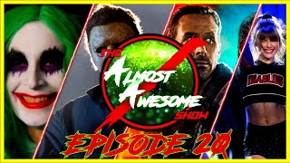 The ALMOST AWESOME Show - Episode 20 -Jokers, Slashers, Runners, & Releases!