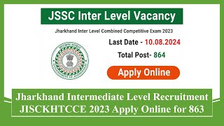 Jharkhand Intermediate Level Recruitment JISCKHTCCE 2023 Apply Online for 863 Post #recruitment