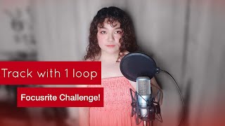 Create A Track with 1 Loop Weekly Challenge #WeAreFocusrite