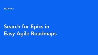 How to Search for Epics in Easy Agile Roadmaps