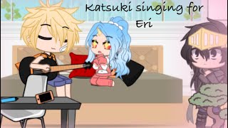 Bakugou sings for eri [] pls read description it’s important [] kinda 😁