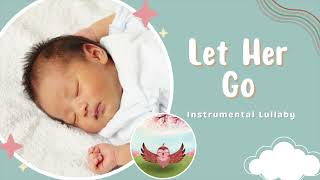 Let Her Go - Piano Lullaby for Babies and Children - Bedtime Music