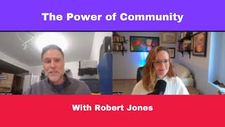 The Power of Community with Robert Jones