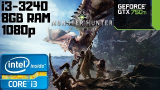 Monster Hunter: World | i3-3240 | GTX 750 Ti | 8GB RAM DDR3 |1080p Gameplay PC Benchmark