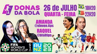 DONAS DA BOLA ESPECIAL COPA DO MUNDO - AO VIVO | PALPITES PARA OS JOGOS DO DIA 27/07 🏆⚽️