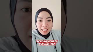 BOKONG KEMPES SETELAH DIET