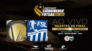 CAMPEONATO CATARINENSE SÉRIE OURO 2024 - Quartas-Finais -  Criciúma Futsal X Futsal São Lourenço