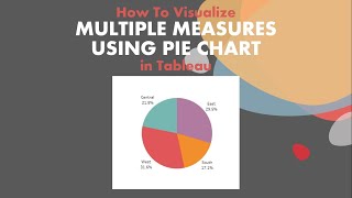 How To Visualize Multiple Measures Using Pie Chart In Tableau