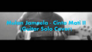 Mulan Jameela - Cinta Mati II (Guitar Solo Cover)