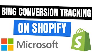 How to set up Microsoft (Bing) Ads Conversion Tracking on Shopify