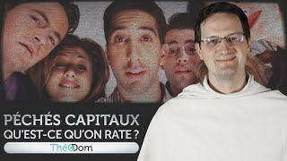 Les 7 péchés capitaux : Qu'est ce qu'on rate ?