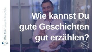 Storytelling lernen: Wie Du gute Geschichten gut erzählst