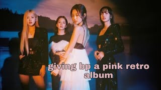 Giving blackpink a pink retro album bc yg is still locking them in the dungeon