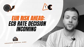 EUR Risk Ahead: ECB Rate Decision Incoming