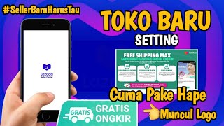 TOKO BARU SETTING FREE SHIPPING MAX PAKAI HP, MUNCUL LOGO GRATIS ONGKIR FREE SHIPPING MAX LAZADA