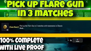 Pick up Flare Gun in 3 Matches with teammates in Classic Mode | 100% complete with live proof