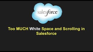 Too much white space in Salesforce?