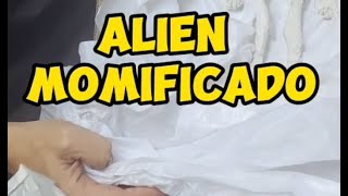 HOY HACEMOS NUESTRO PROPIO ALIEN MOMIFICADO