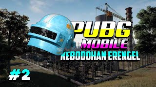 PUBG MOBILE INDONESIA| KEBODOHAN ERENGEL#2