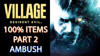 RE Village // 100% Item Collection Run Part 2 - Ambush