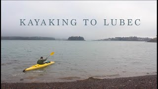 Lubec, Maine - Kayaking to Town in the Fog