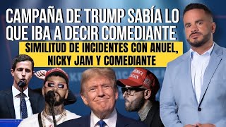 CAMPAÑA DE TRUMP SABÍA LO QUE IBA A DECIR COMEDIANTE  - Similitud con Anuel, Nicky Jam y comediante