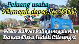 Peluang Usaha cuma 90 menit bisa dapat Rp.200 ribu | Danau Citra Indah cileungsi