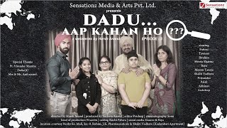 Dadu Aap Kahan ho || Episode 3 || Web series || Sensationz Media & Arts Pvt. Ltd.